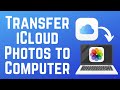 How to Transfer Photos from iCloud to Your Computer 2024