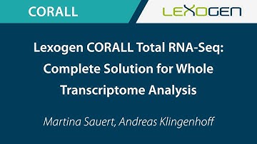 LEXOGEN TALK: CORALL Total RNA-Seq: Complete Solution for Whole Transcriptome Analysis