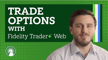 How To Trade Options On Fidelity Trader+ Web | Fidelity Investments