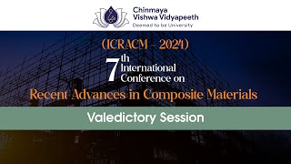 7th International Conference on Recent Advances in Composite Materials 2024 - Valedictory Session