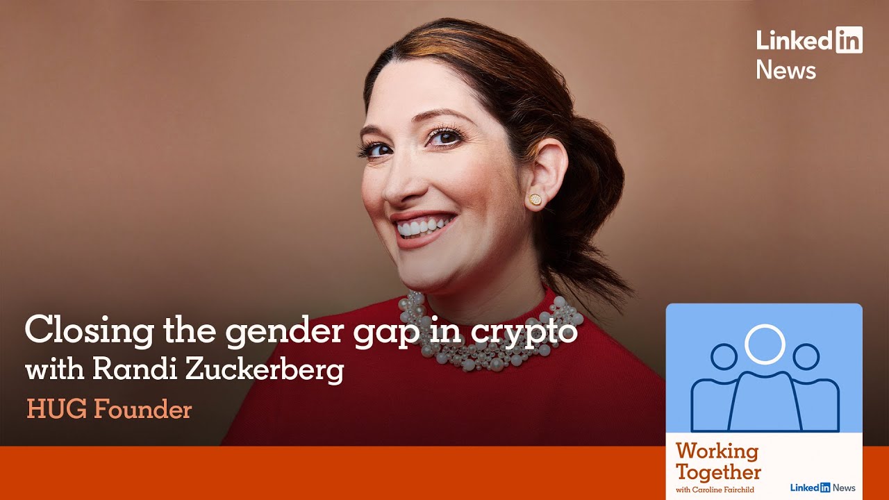 Working Together: Closing the gender gap in crypto w/ Randi Zuckerberg