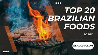 Top 20 Delicious Brazilian Mouth-watering Flavors of Brazilian Cuisine | Readofia.com
