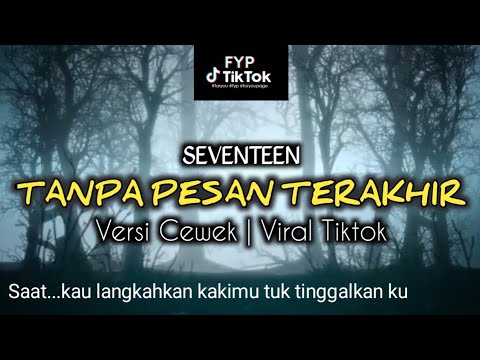 SEVENTEEN - TANPA PESAN TERAKHIR (AI COVER) | VERSI CEWEK VIRAL TIKTOK