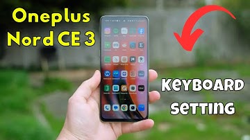 Keyboard setting Oneplus Nord CE 3 || How to set keyboard settings || How to use keyboard options