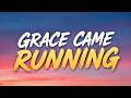 Grace Came Running (Lyrics)