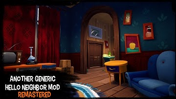 HELLO NEIGHBOR MOD KIT - ANOTHER GENERIC HN MOD: REMASTERED