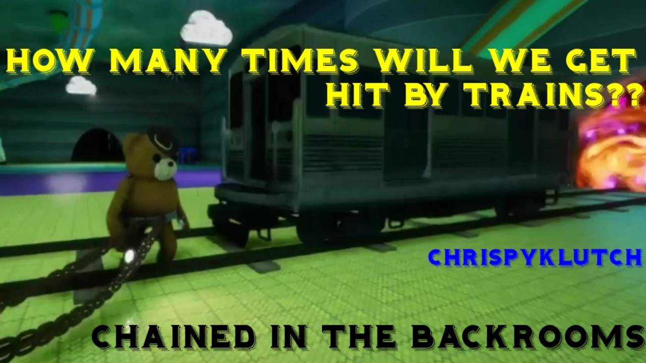 Chained in the Backrooms Train Adventures