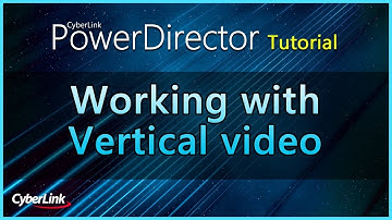 Working with Vertical Video | PowerDirector Video Editor Tutorial
