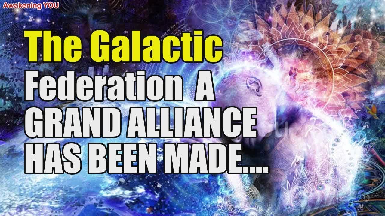 The Galactic Federation ~ A GRAND ALLIANCE HAS BEEN MADE | Awakening ...