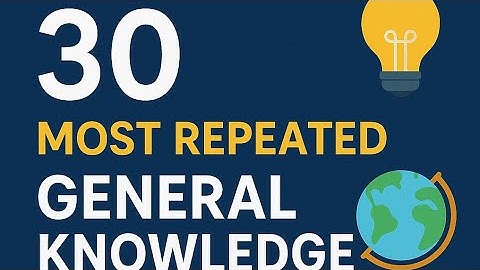 30 Most Repeated General Knowledge MCQs | PPSC | FPSC | CSS | GK 2025 Preparation