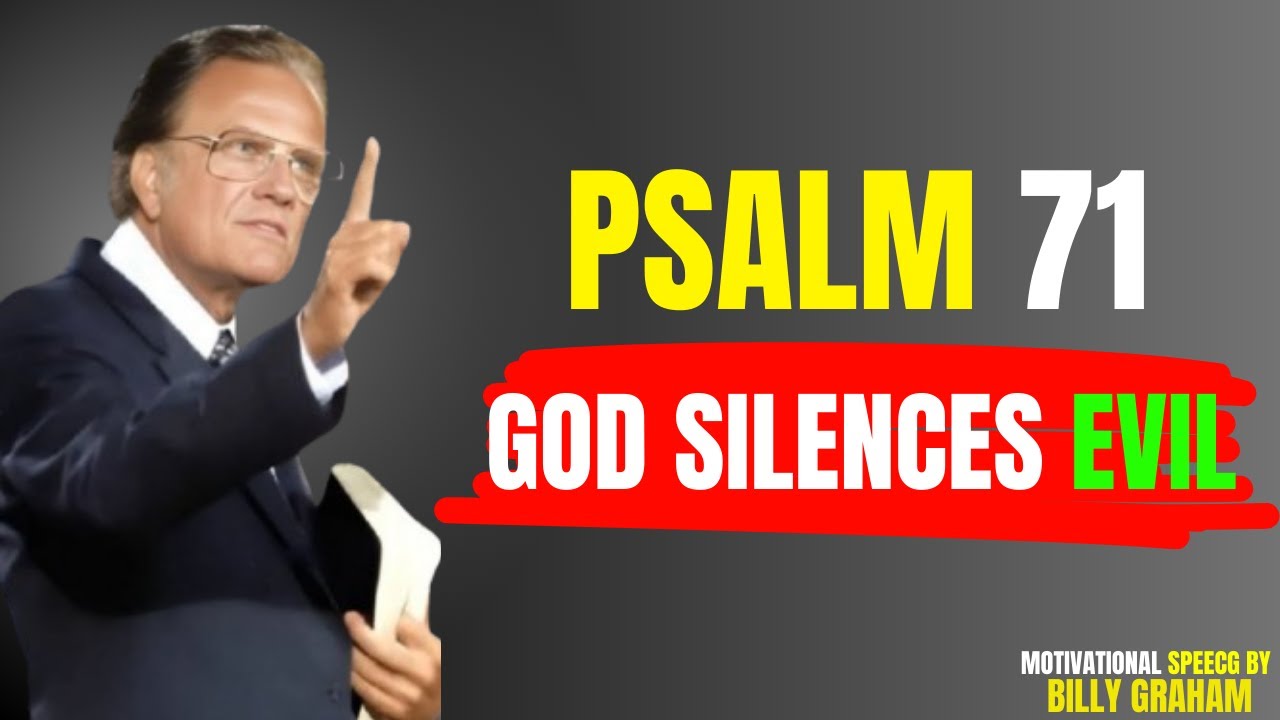 Psalm 71 — Watch God Silence Gossip, Witchcraft, and Hidden Attacks | Billy Graham | Powerful Prayer