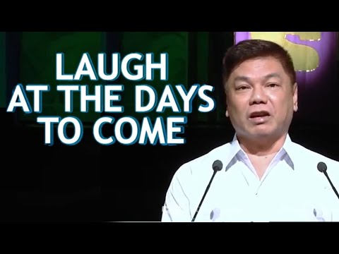 LAUGH AT THE DAYS TO COME TAWANAN ANG DARATING NA BUKAS
