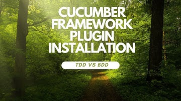 Tutorial 1: TDD Versus BDD and Cucumber Framework Plugin Installation
