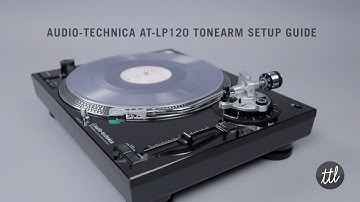 Audio-Technica At-LP120 Turntable Tonearm & Cartridge Setup Guide