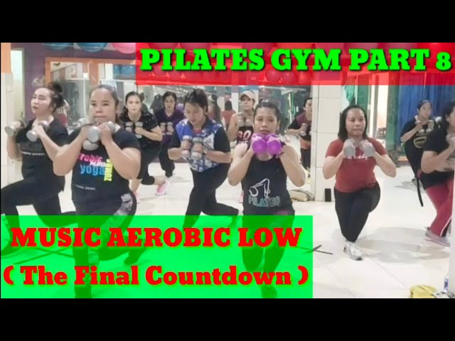 MUSIC AEROBIC LOW (The Final Countdown )| Pilates gym PART 8| 400 kalori terbakar💪 class=