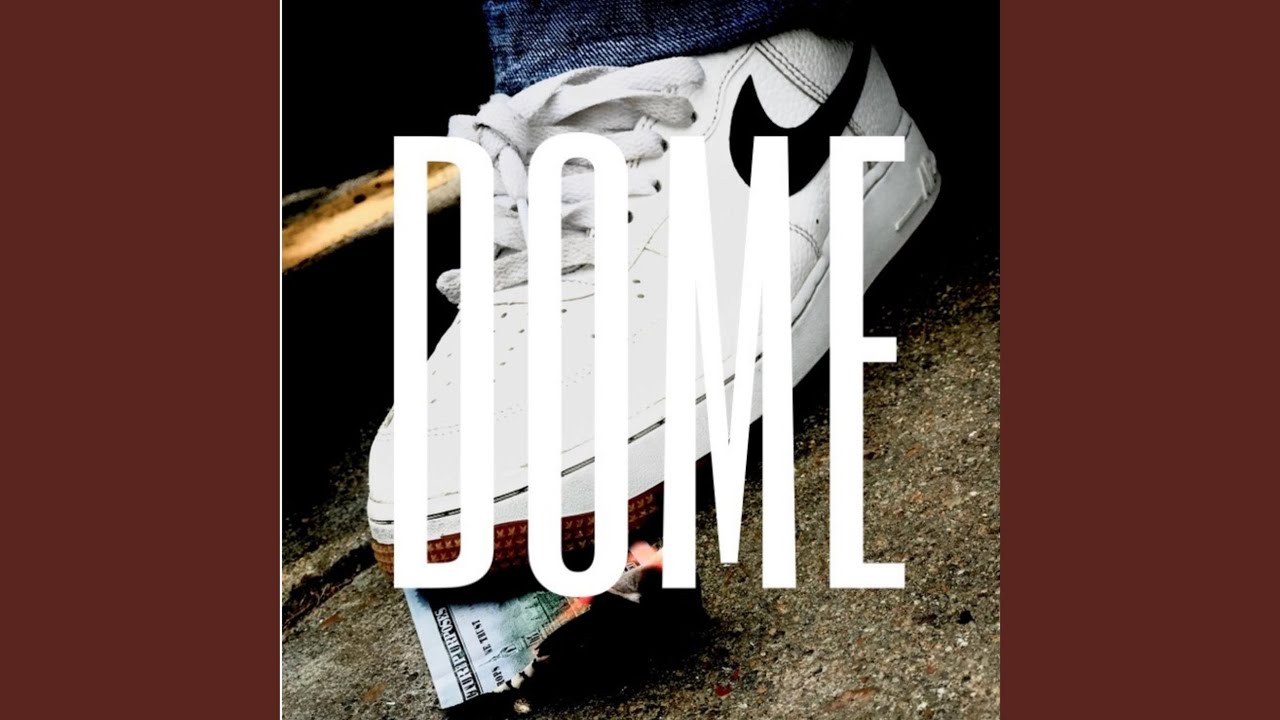 Watch Dome on YouTube Watch Dome on YouTube
