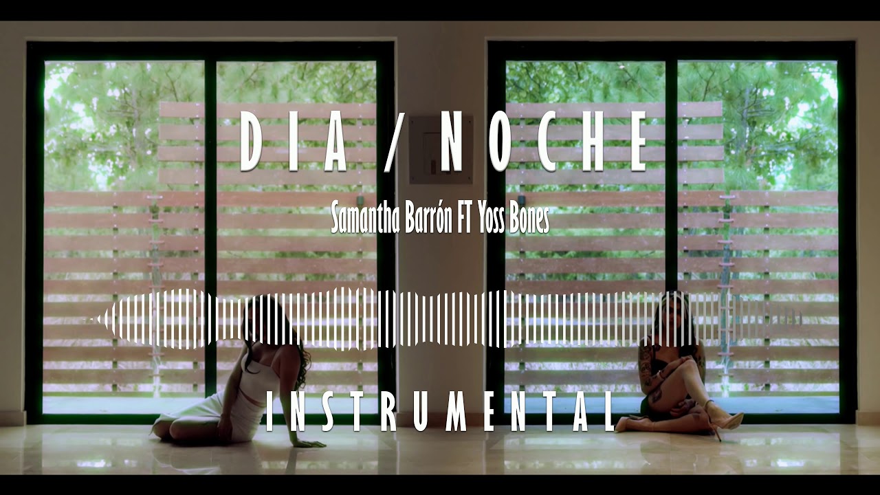 Dia / Noche | Samantha Barrón ft Yoss Bones (Instrumental/LandherBeats)