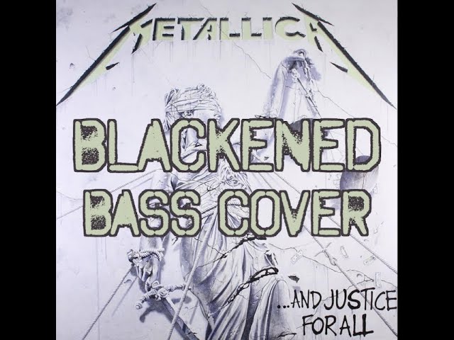 Metallica Blackened from ...And Justice For All (Bass Cover) class=