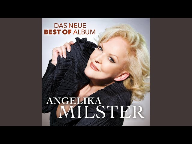 Angelika Milster - Weil Mein Herz Dich Nie Mehr Vergisst