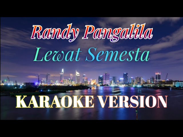 Randy Pangalila - Lewat Semesta Karaoke class=