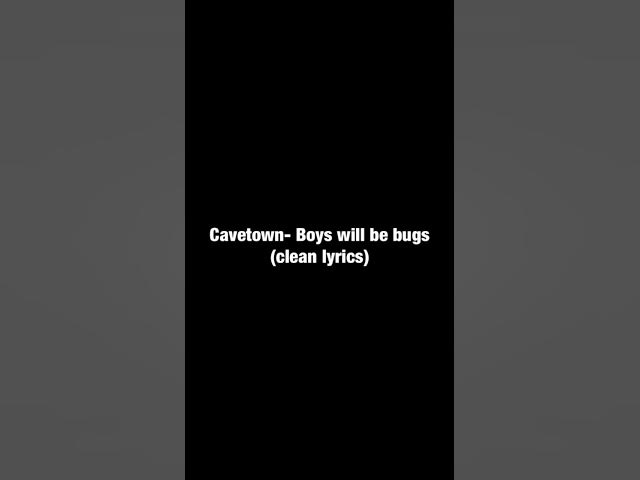 Cavetown- boys will be bugs (clean lyrics)