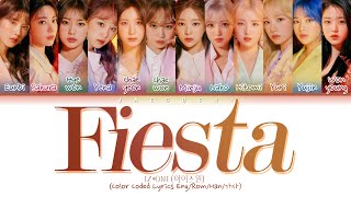 Video thumbnail of "IZ*ONE (아이즈원) - FIESTA (Color Coded Lyrics Eng/Rom/Han/가사)"