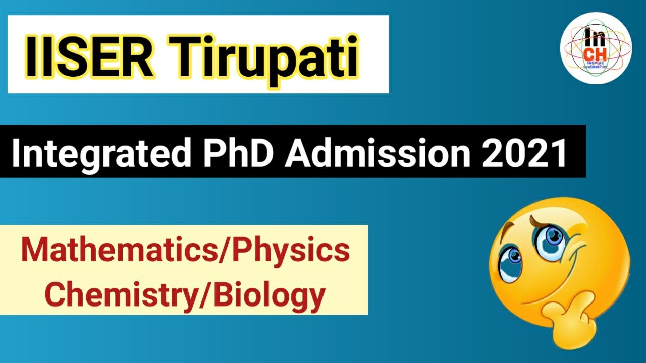 IISER Tirupati Integrated PhD admission 2021 || Physics/Chemistry/Math/Biology || Go and Apply 👍
