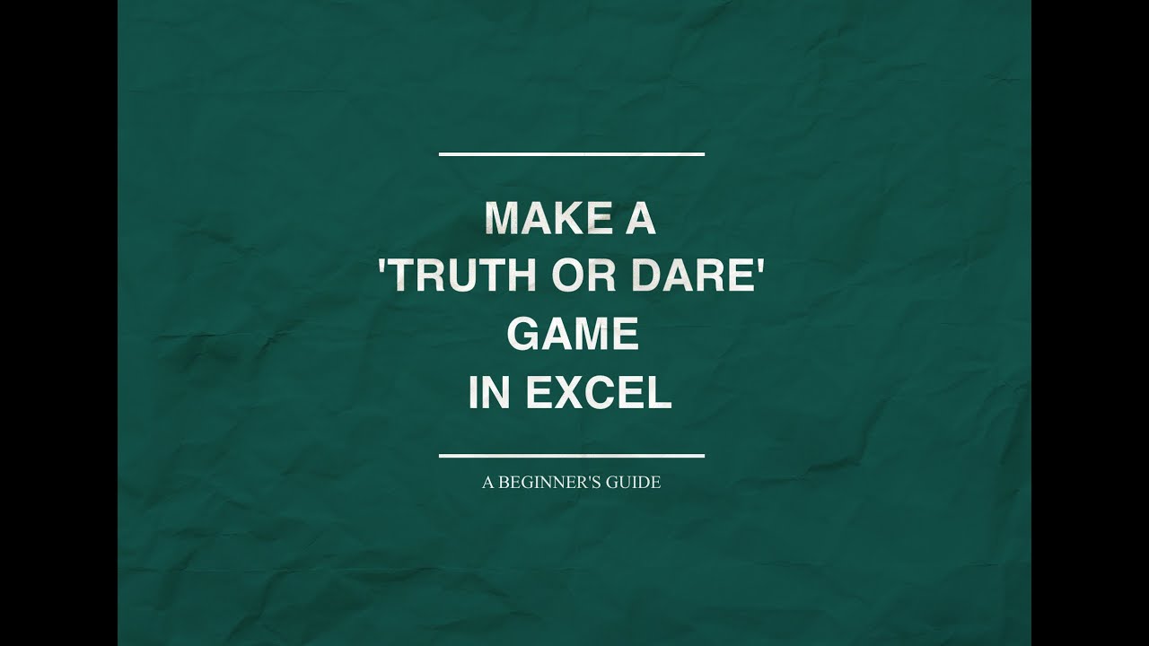 Make A Truth Or Dare Game In Excel - YouTube