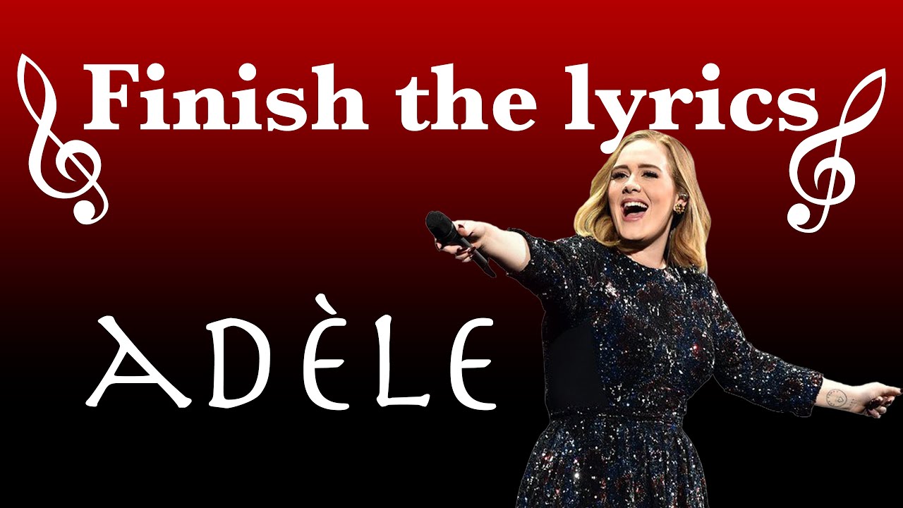 FINISH THE LYRICS Ad le YouTube