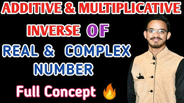 Additive Inverse And Multiplicative Inverse | Additive and Multiplicative Inverse of Complex Number|