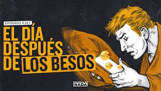 El día después de los besos - EP #347