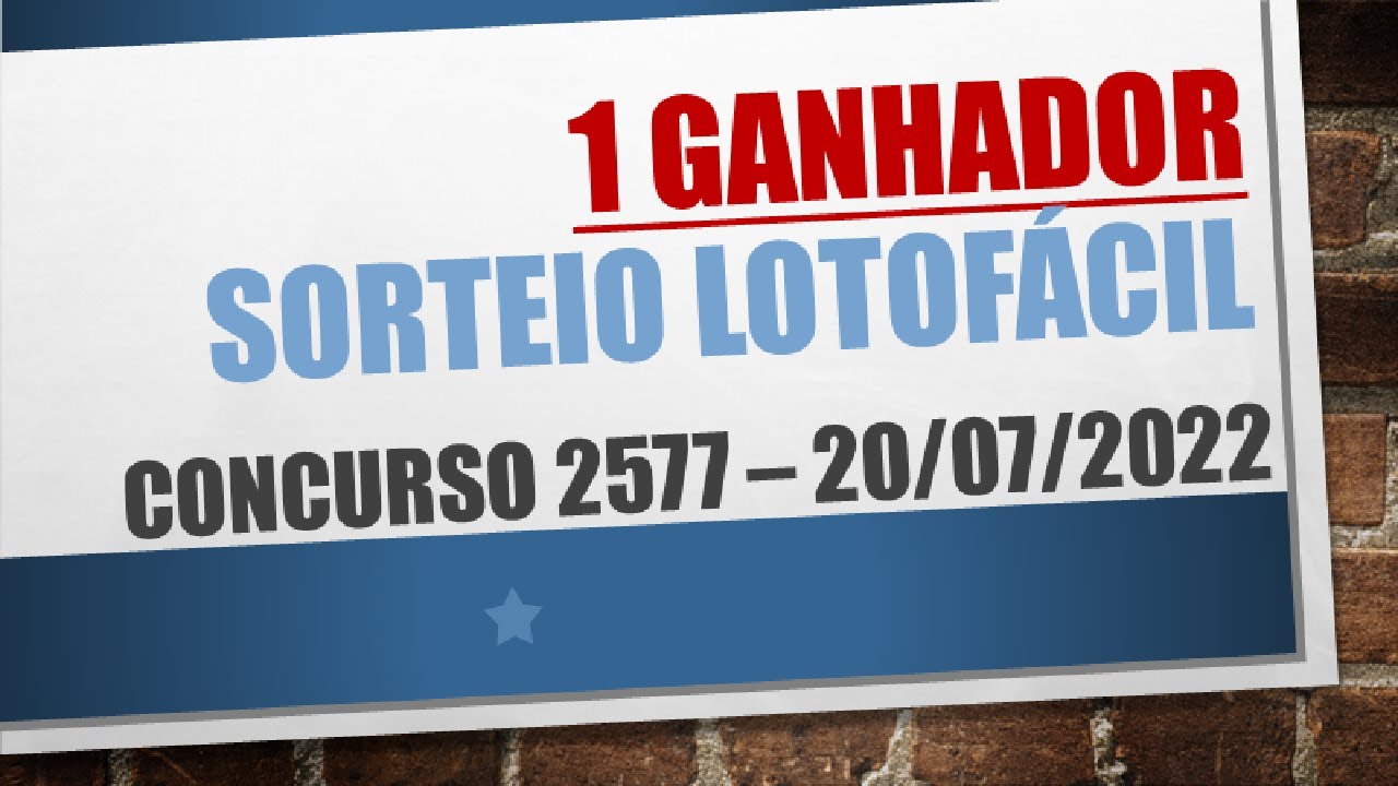 1 GANHADOR | RESULTADO LOTOFACIL 20/07/2022 CONCURSO 2577