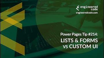 Power Pages Tip #214 - Lists & Forms vs Custom UI - Engineered Code