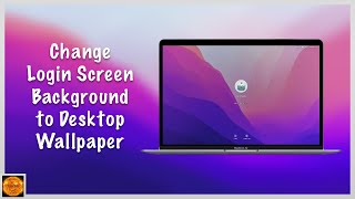 How to Change MacOS Login Screen Background/Wallpaper on Startup!