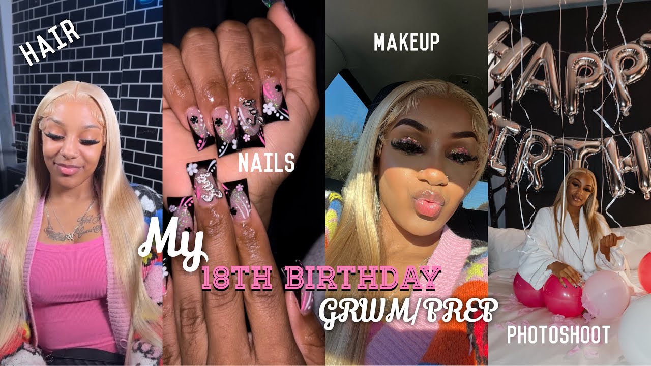 18TH BIRTHDAY GRWM|PREP || Nails, Lashes, Makeup, Hair, etc