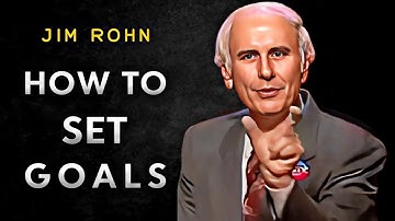 How To Set Goals Jim Rohn | The Jim Rohn Guide To Setting And Achieving Goals