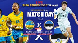 🔴LIVE: FIFA SERIES | 19:30 RWANDA (AMAVUBI)  VS ESTONIA  AMAHORO STADIUM