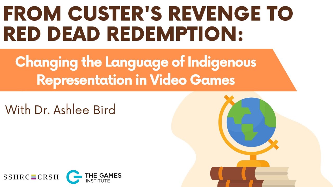 From Custer's Revenge to Red Dead Redemption: Changing the Language of Indigenous Representation