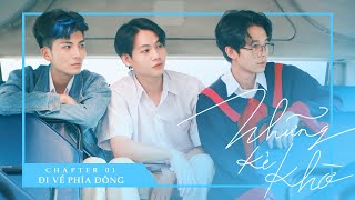 FOOLs - NHỮNG KẺ KHỜ | CHAPTER 1: ĐI VỀ PHÍA ĐÔNG (ENGSUB)