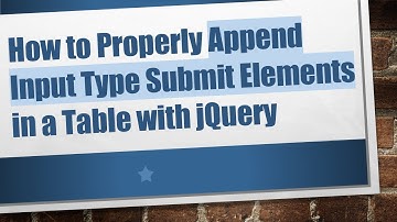 How to Properly Append Input Type Submit Elements in a Table with jQuery
