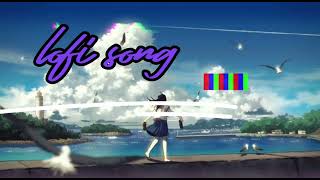 lofi song #lofigalaxy