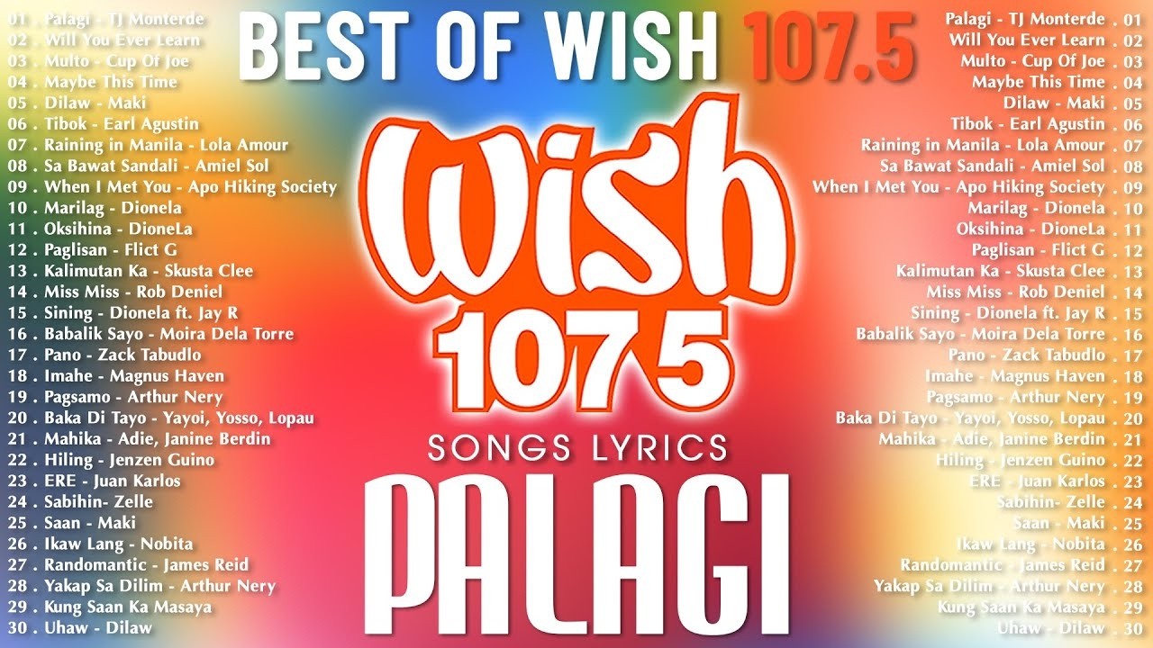 Best Of Wish 107.5 Songs Playlist : Multo - Cup Of Joe, Marilag - Dionela, Palagi, Dilaw