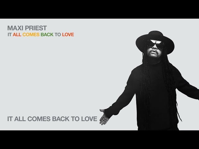 Maxi Priest - It all comes back to love