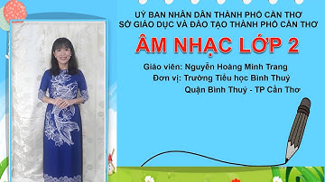 Âm nhạc lớp 2 - Tuần 12 - Nhạc cụ Song loan - GV Nguyễn Hoàng Minh Trang - Q Bình Thủy - TPCT