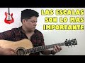 Porque las escalas son lo mas importante en la guitarra!