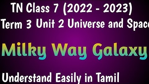 Milky Way Galaxy| Class 7 Science Term 3 Unit 2 Universe and Space @deepikasciencecorner