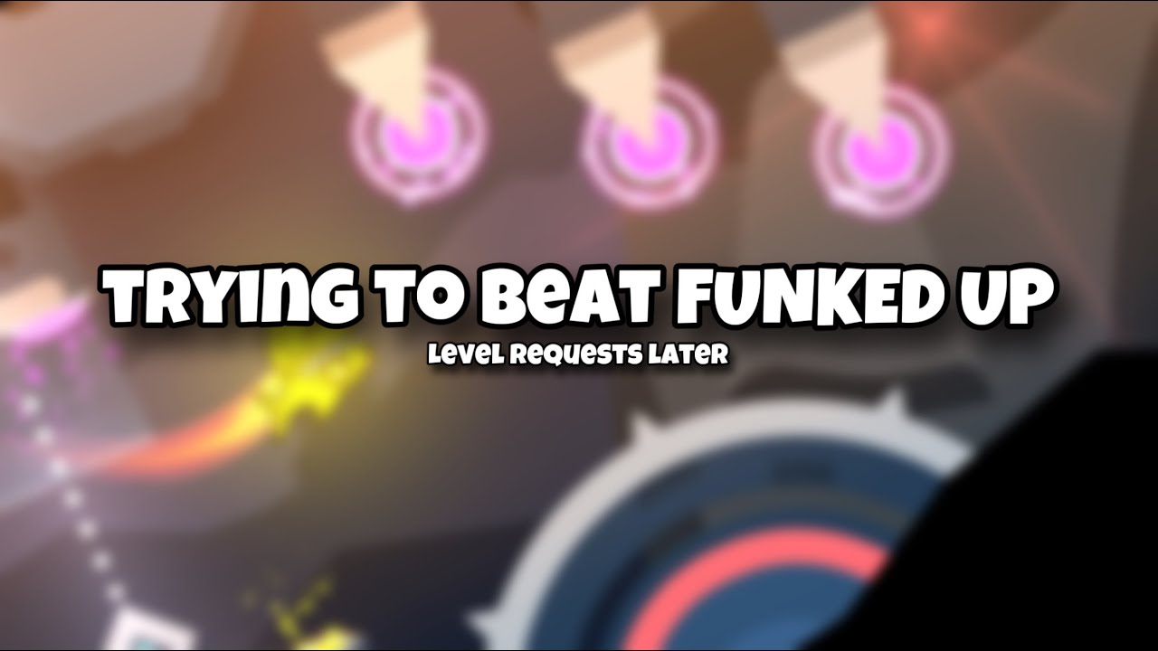 🔴 Trying to beat FUNKED UP by Voxicat [GD] 🔴 - YouTube
