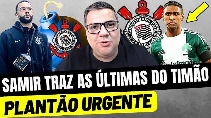 🚨URGENTE NÃO ACREDITO VAI ASSINAR COM O TIMÃO NOTÍCIAS DO CORINTHIANS DE HOJE SAMIR