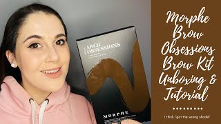 MORPHE ARCH OBSESSIONS BROW KIT UNBOXING &amp; TUTORIAL