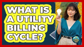 What Is A Utility Billing Cycle? - Your Utilities Hub